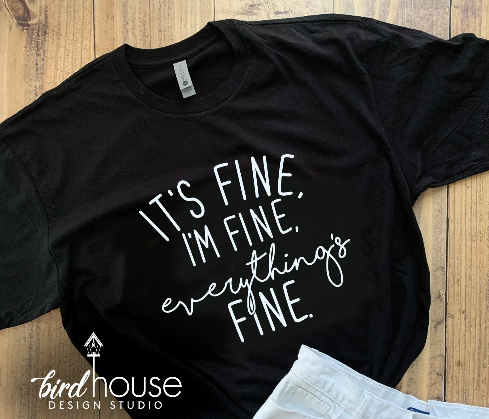 It's Fine, I'm Fine, Everything's Fine, Cute Shirt, Stay Home, Shirt