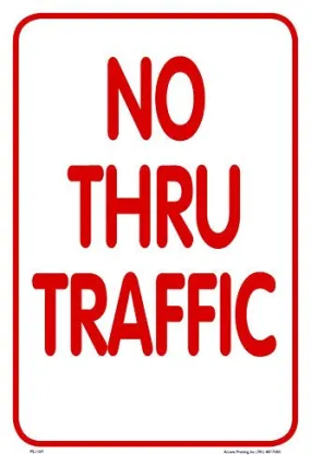 No Thru Traffic 12"X18" Aluminum/PVC Sign