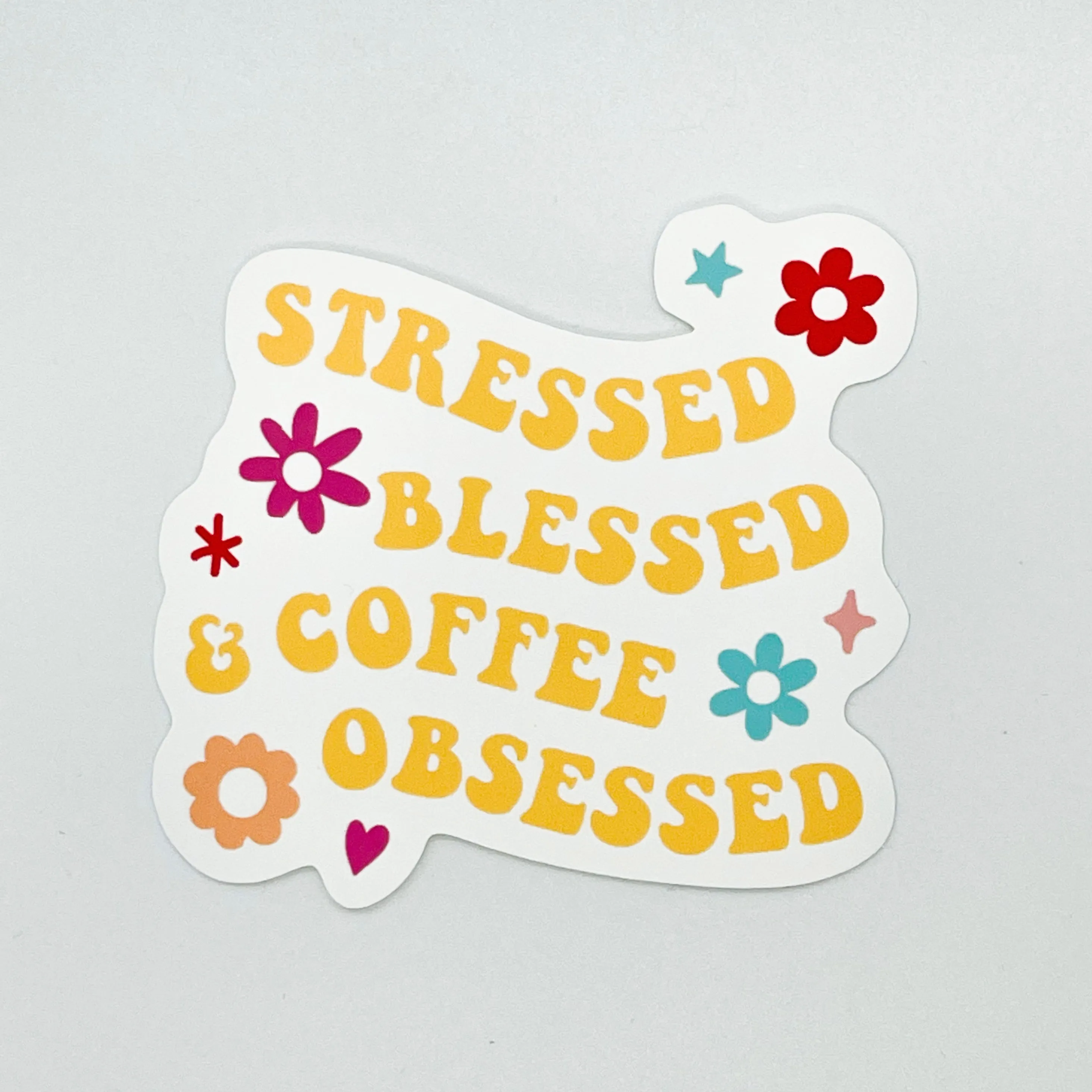 Stressed Blessed and Coffee Obsessed Sticker